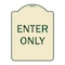Signmission Designer Series Sign-Enter Only, Tan & Green Heavy-Gauge Aluminum, 24" x 18", TG-1824-9977 A-DES-TG-1824-9977 - alternate 1